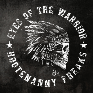 Hootenanny Freaks - Eyes Of The Warrior